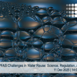 Water Reuse Europe Webinar | PFAS Challenges in Water Reuse: Science, Regulation, and Solutions